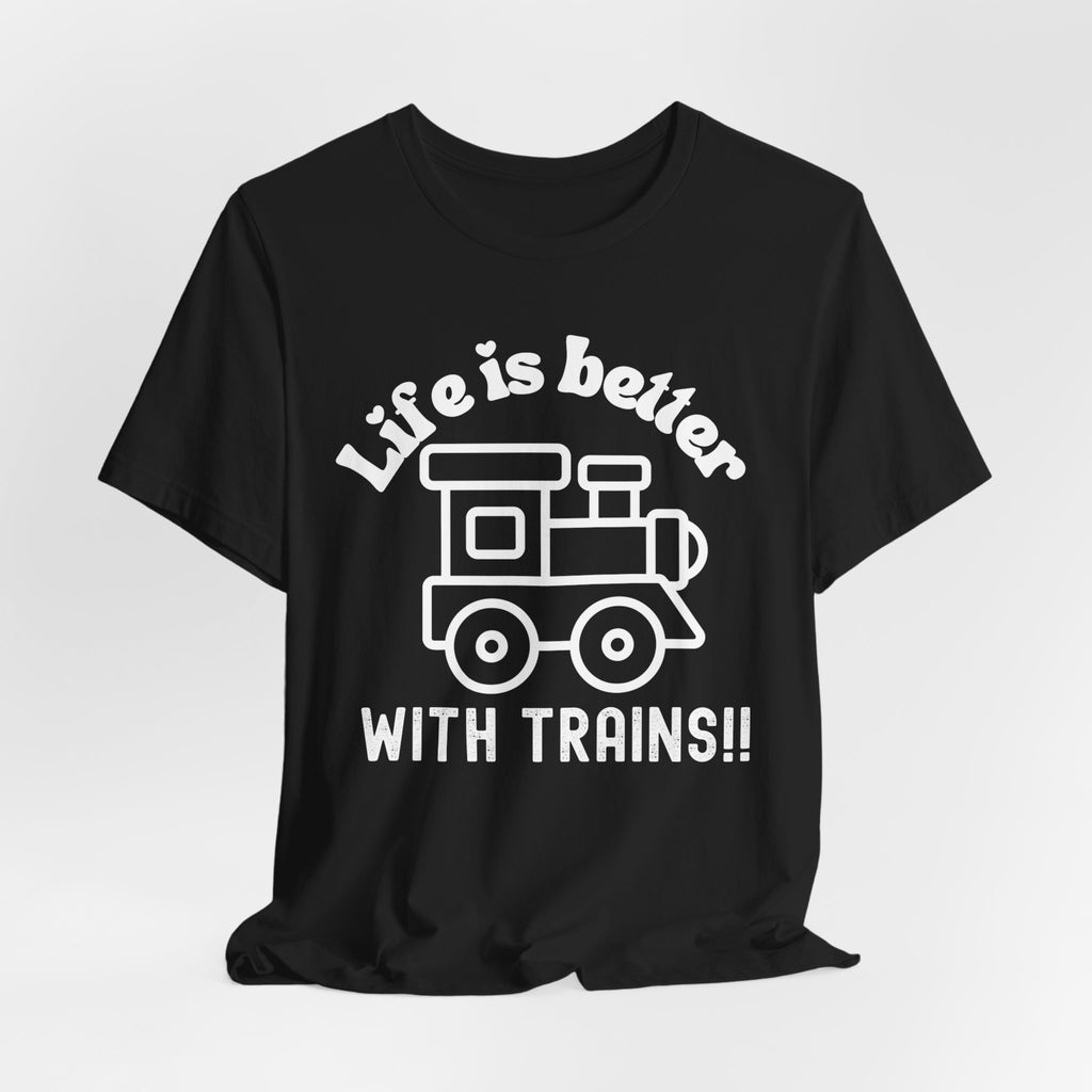 Life is Better with Trains Tee | OTR Designs