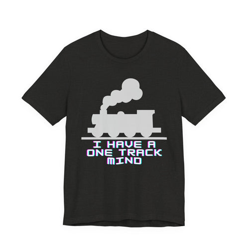 Train T-Shirt - "I Have a One Track Mind" Vintage Steam Locomotive Tee